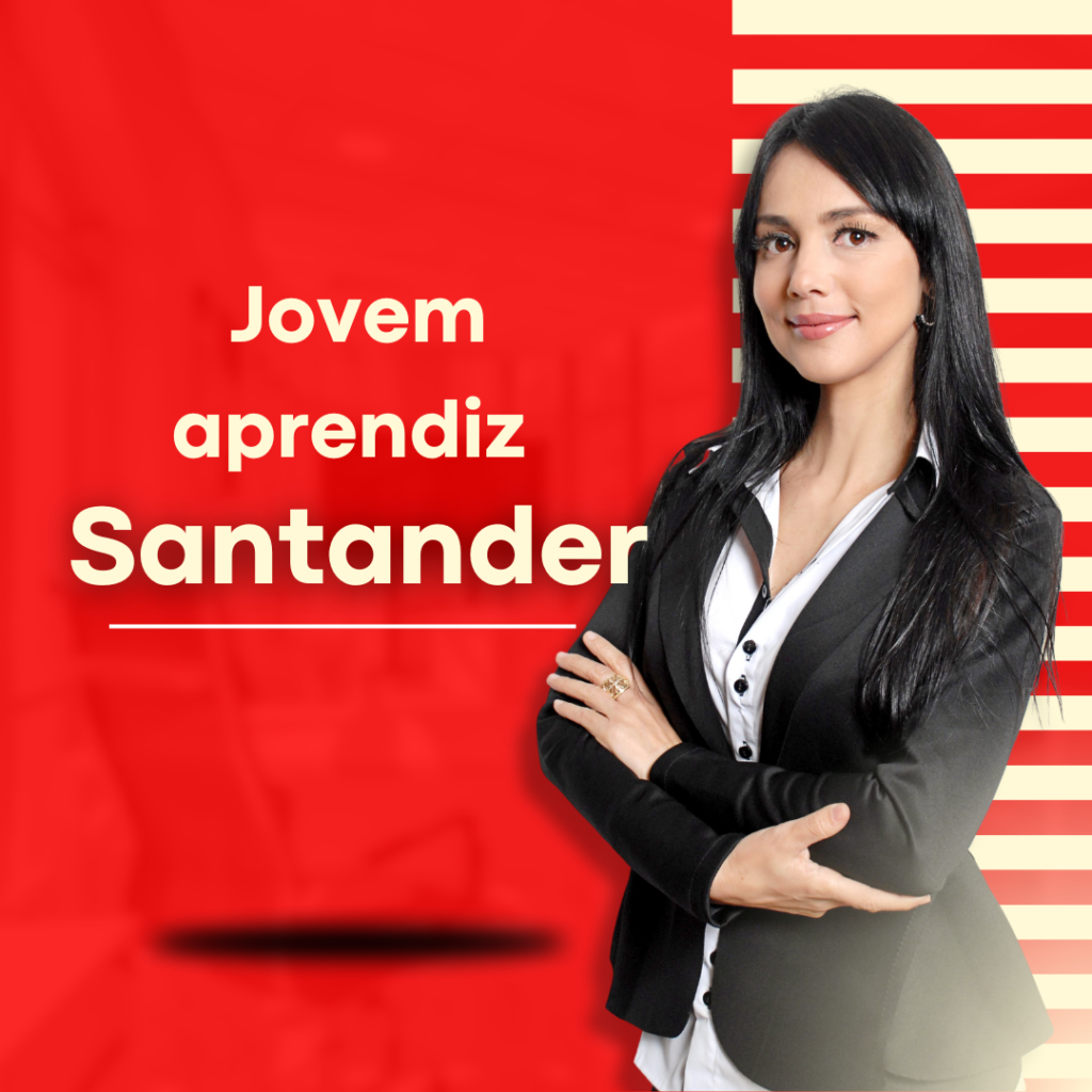 Jovem aprendiz – Santander – Um Passo a passo de como se inscrever – tudo sobre a vaga e empresa