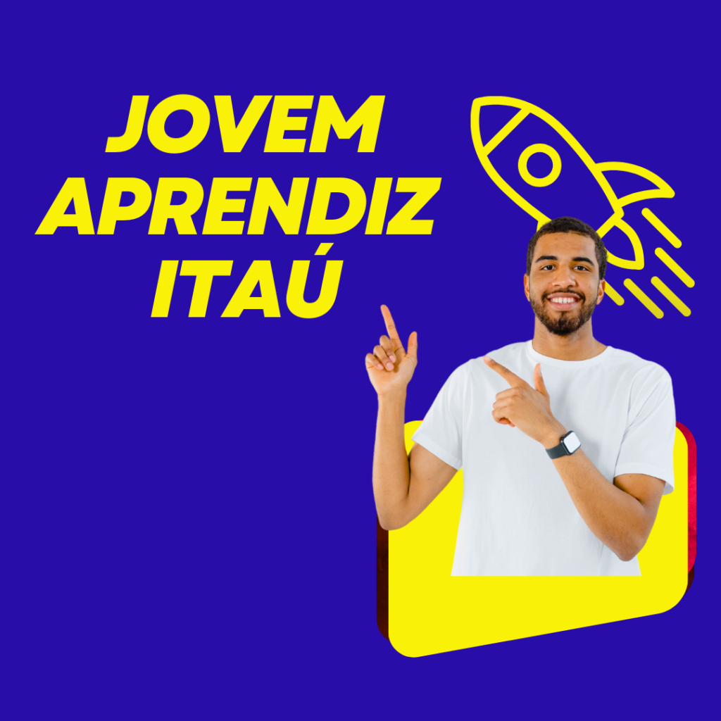 Jovem aprendiz Itaú – Como se candidatar – um passo a passo detalhado